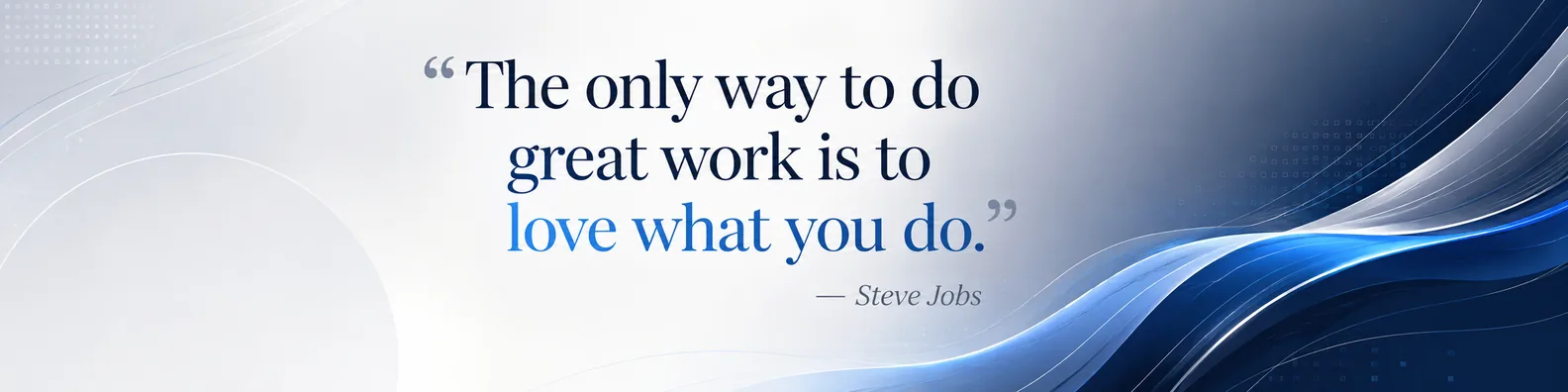 Steve Jobs passion quote LinkedIn background banner with abstract movement navy white grey blue and light silver
