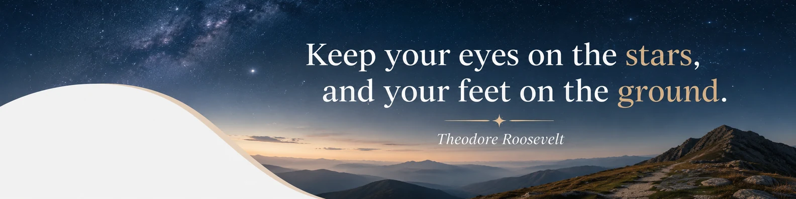 Theodore Roosevelt believe quote LinkedIn background banner with stars horizon tones navy deep blue white grey and warm beige